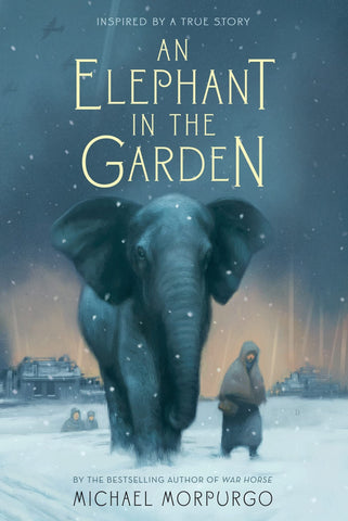 Image of An Elephant in the Garden: Inspired by a True Story