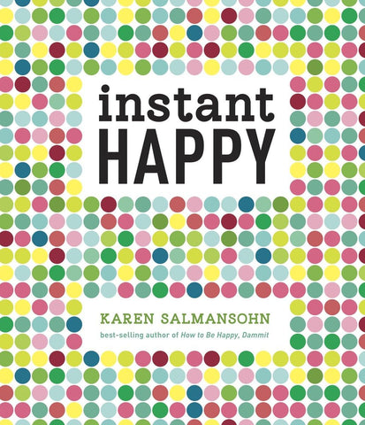 Image of Instant Happy: 10-Second Attitude Makeovers
