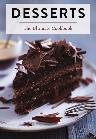 Image of Desserts: The Ultimate Cookbook (A Global History of Sweet Treats) (Ultimate Cookbooks)