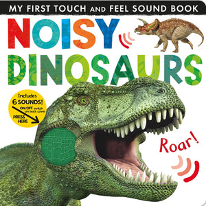 Noisy Dinosaurs: Includes Six Sounds! (My First)