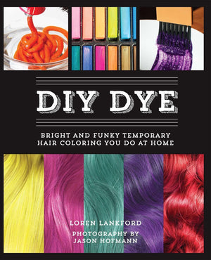 DIY Dye: Bright and Funky Temporary Hair Coloring You Do at Home