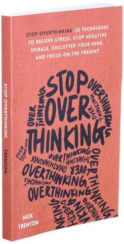Image of Stop Overthinking: 23 Techniques to Relieve Stress, Stop Negative Spirals, Declutter Your Mind, and Focus on the Present (The Path to Calm)