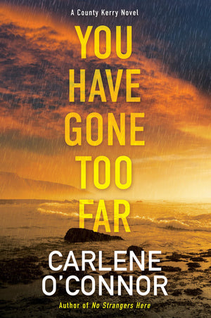 YOU HAVE GONE TOO FAR (A COUNTY KERRY NOVEL)