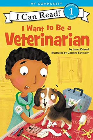 Image of I WANT TO BE A VETERINARIAN: A MY COMMUNITY I CAN READ (I CAN READ LEVEL 1)