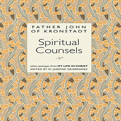 Image of SPIRITUAL COUNSELS: SELECT PASSAGES FROM "MY LIFE IN CHRIST"