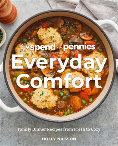 Image of Spend with Pennies Everyday Comfort: Family Dinner Recipes from Fresh to Cozy: A Cookbook