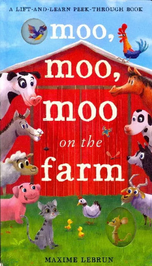 Moo, Moo, Moo on the Farm (Lift-and-Learn Peek-Through Book)