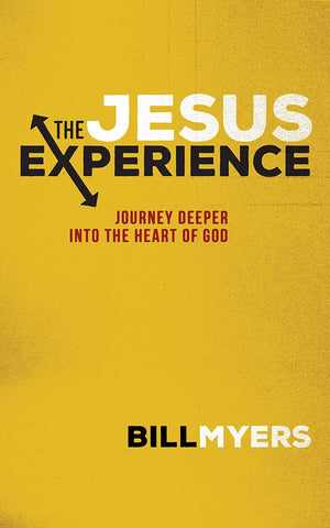 The Jesus Experience: Journey Deeper into the Heart of God