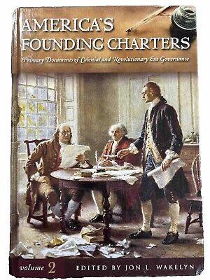 America's Founding Charters, Vol. 2: Primary Documents of Colonial and Revolutionary Era Governance
