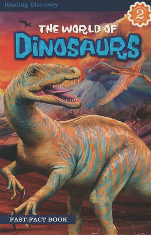 THE WORLD OF DINOSAURS FAST-FACT BOOK LEVEL READER 2 AGES 6-9