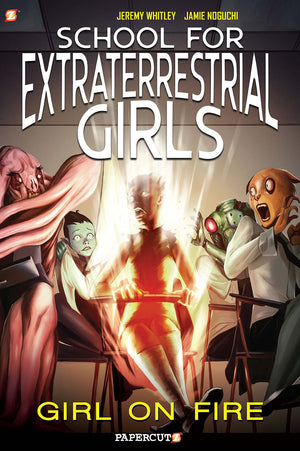 School for Extraterrestrial Girls #1: Girl on Fire (1)