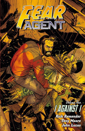 Fear Agent Volume 5: I Against I (2nd Edition)