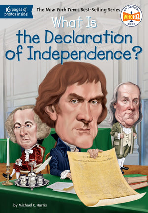 WHAT IS THE DECLARATION OF INDEPENDENCE? (WHAT WAS?)