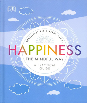 Happiness the Mindful Way: A Practical Guide