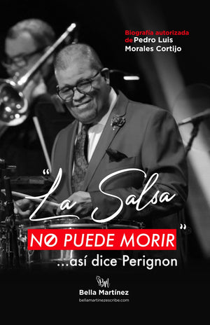"LA SALSA NO PUEDE MORIR...": ASI DICE PERIGNON (SPANISH EDITION)