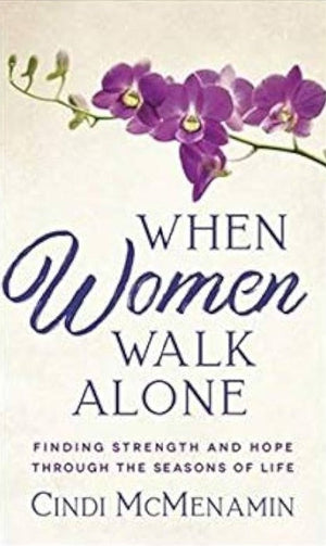 When Women Walk Alone: Finding Strength and Hope T
