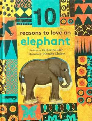 10 Reasons To Love An Elephant