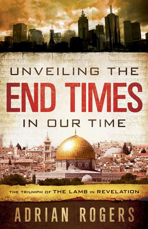UNVEILING THE END TIMES IN OUR TIME