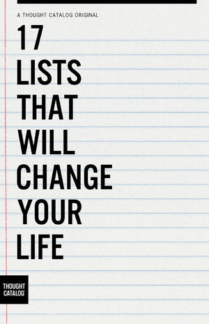 17 LISTS THAT WILL CHANGE YOUR LIFE