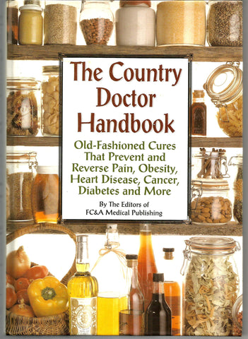 Image of The Country Doctor Handbook: Old-fashioned Cures That Prevent Pain, Obsesity, Heart Disease, Cancer, Diabetes and More