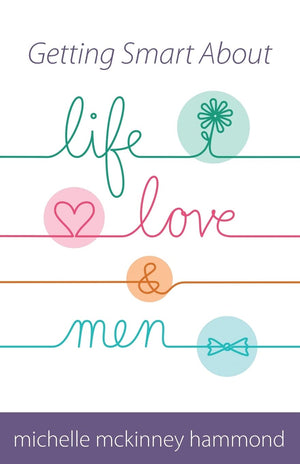 Getting Smart About Life, Love, and Men