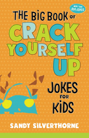 The Big Book of Crack Yourself Up Jokes for Kids