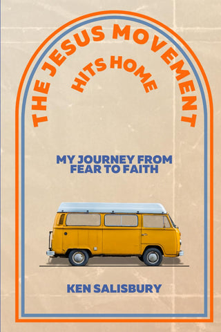Image of THE JESUS MOVEMENT HITS HOME: MY JOURNEY FROM FEAR TO FAITH