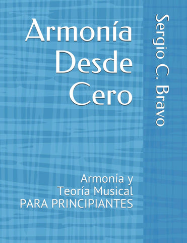 Image of ARMONIA DESDE CERO: ARMONIA Y TEORIA MUSICAL PARA PRINCIPIANTES (SPANISH EDITION)