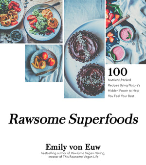Rawsome Superfoods: 100+ Nutrient-Packed Recipes Using Nature’s Hidden Power to Help You Feel Your Best