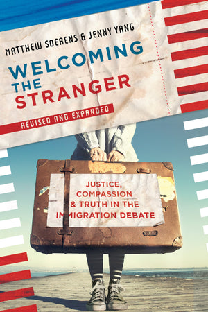 WELCOMING THE STRANGER: JUSTICE, COMPASSION & TRUTH IN THE IMMIGRATION DEBATE