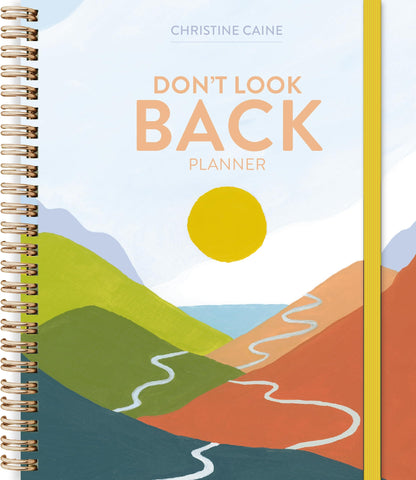Image of DON'T LOOK BACK PLANNER: A YEARLONG ORGANIZER FOR GETTING UNSTUCK AND MOVING FORWARD WITH PASSION AND PURPOSE
